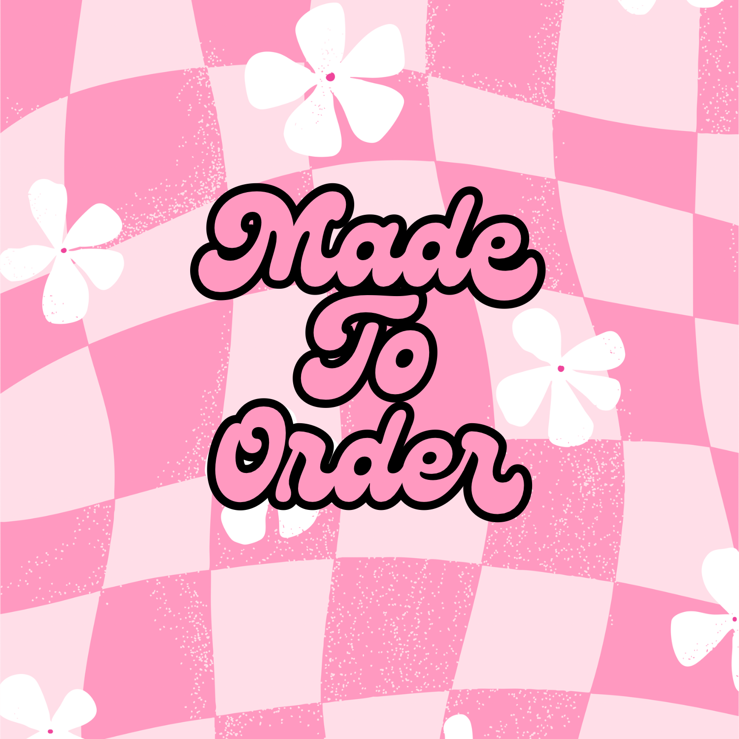 Made To Order