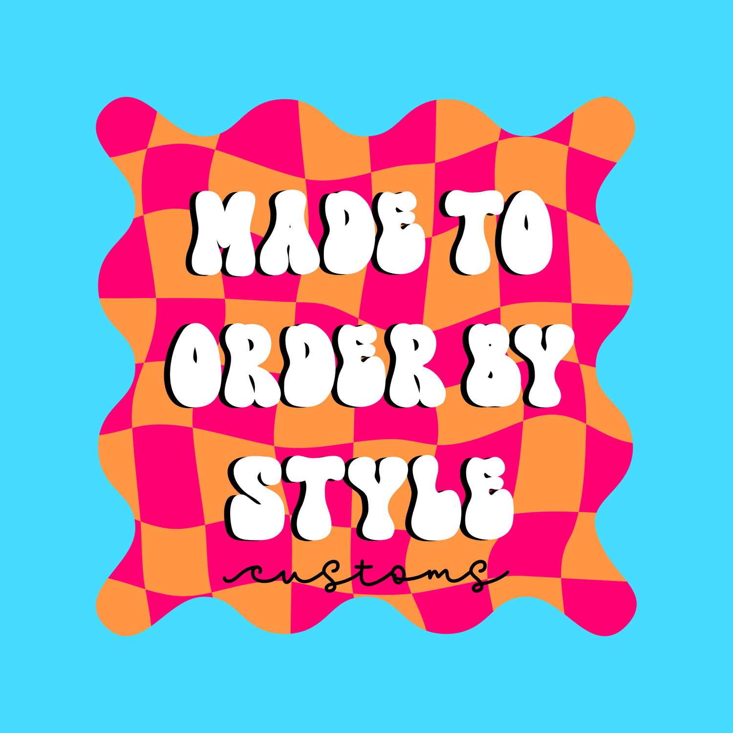 Made To Order By Style