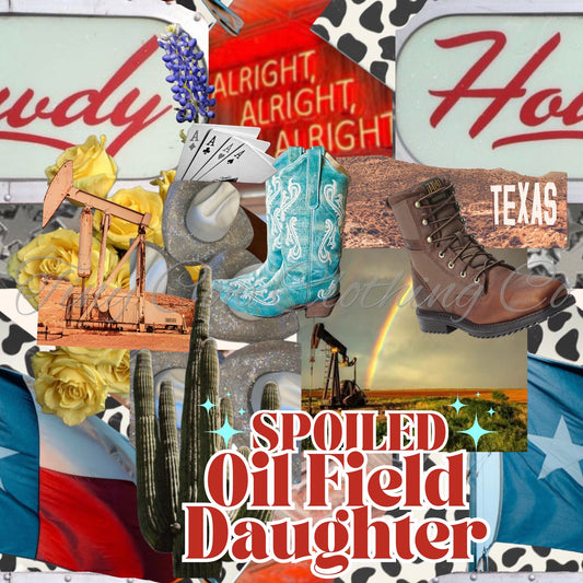 Spoiled Oil Field Daughter Collage